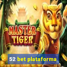 52 bet plataforma