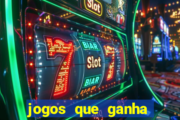 jogos que ganha dinheiro sem pagar nada