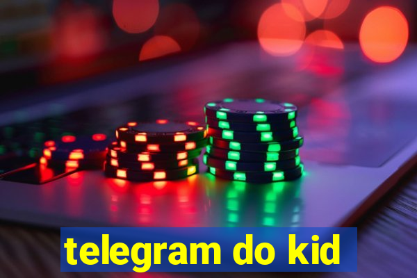 telegram do kid