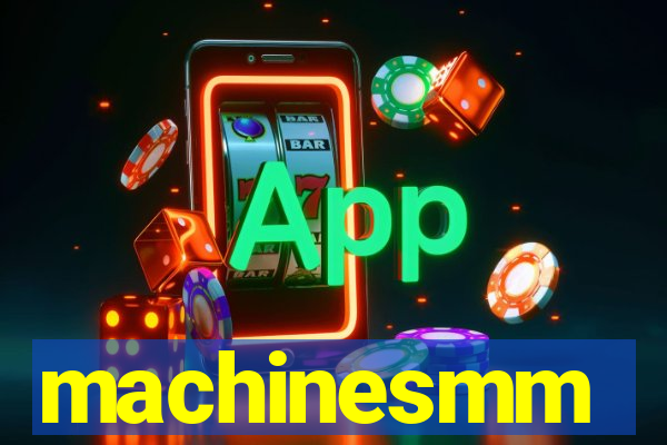 machinesmm