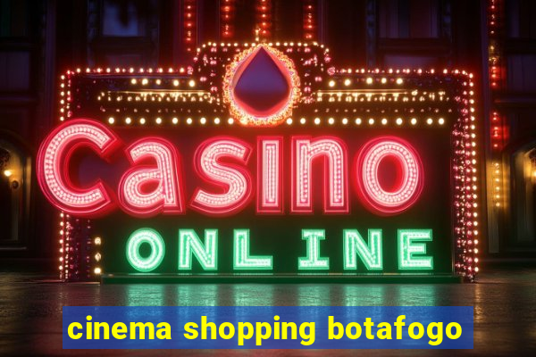 cinema shopping botafogo