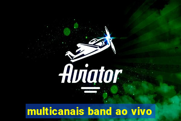 multicanais band ao vivo