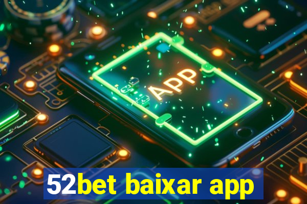 52bet baixar app