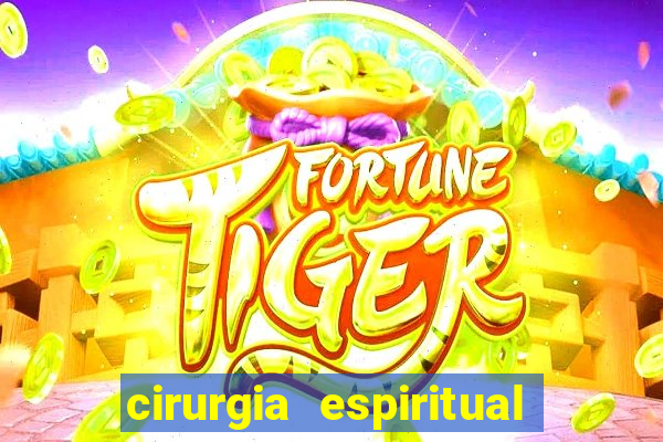 cirurgia espiritual marlon santos