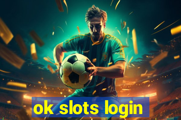 ok slots login