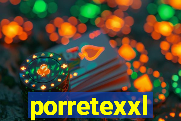 porretexxl