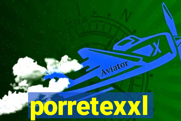 porretexxl