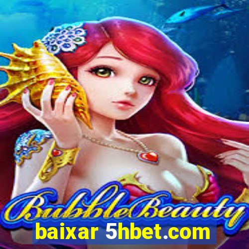 baixar 5hbet.com