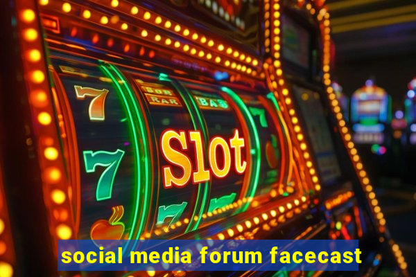 social media forum facecast