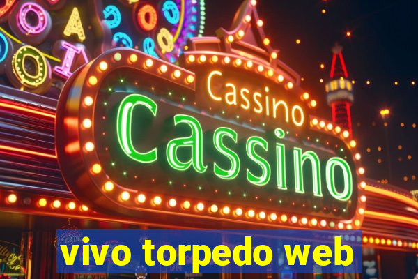 vivo torpedo web