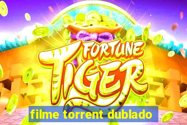 filme torrent dublado