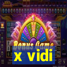 x vidi