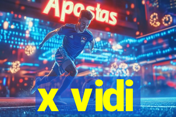 x vidi