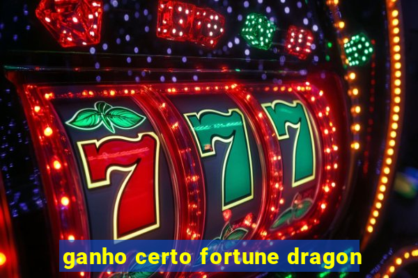 ganho certo fortune dragon