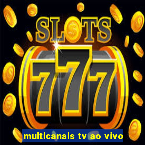 multicanais tv ao vivo