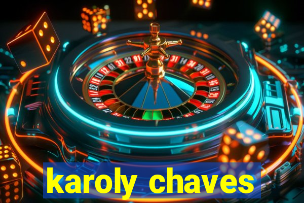 karoly chaves