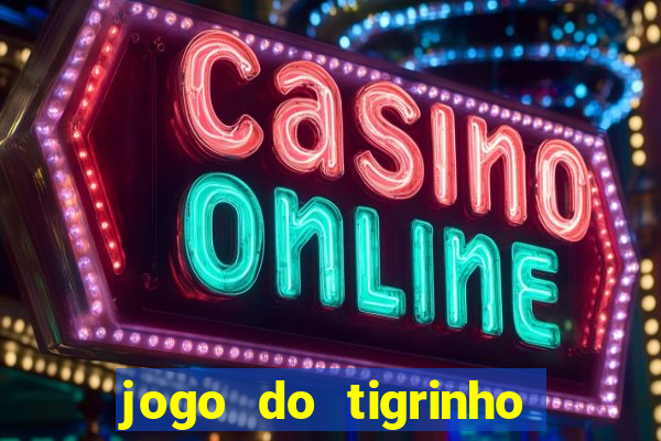 jogo do tigrinho verdade ou mentira