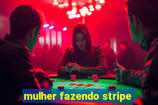 mulher fazendo stripe