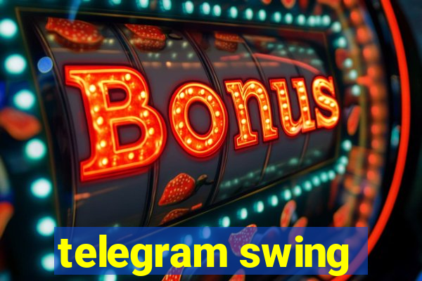 telegram swing