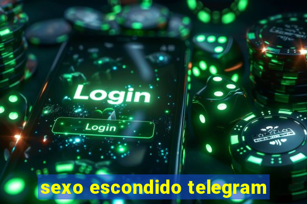 sexo escondido telegram