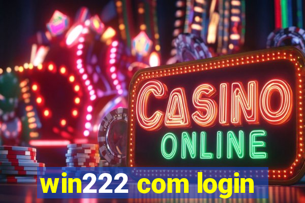 win222 com login