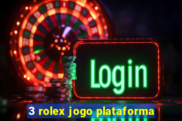 3 rolex jogo plataforma