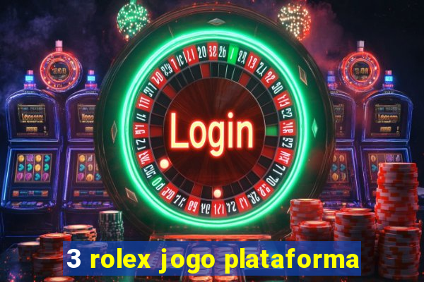 3 rolex jogo plataforma