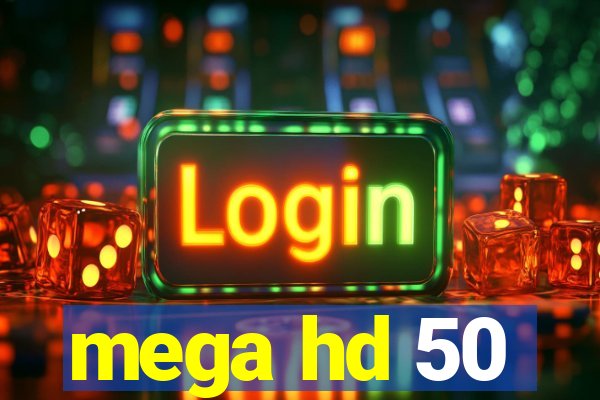 mega hd 50