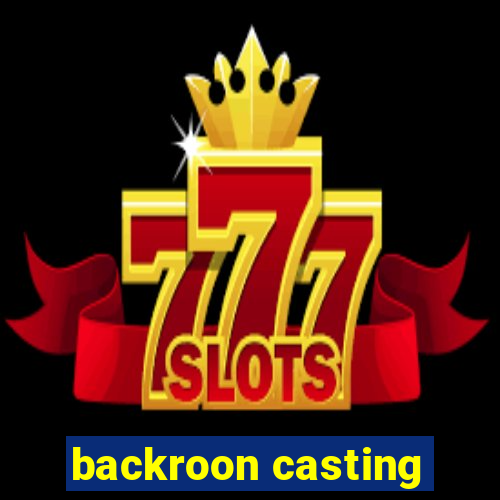 backroon casting