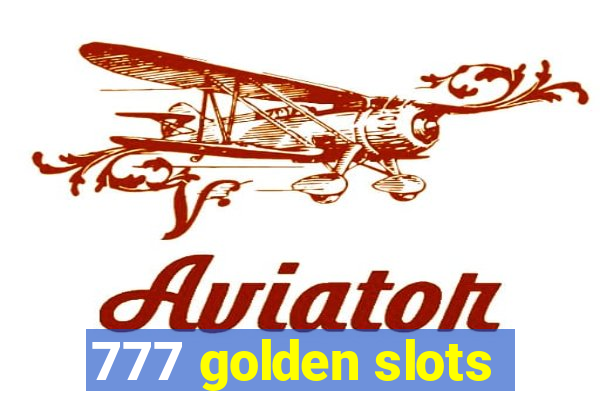 777 golden slots