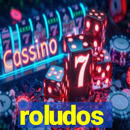 roludos