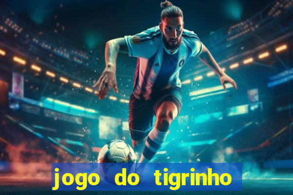 jogo do tigrinho bet vip