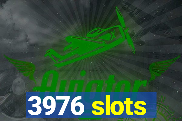 3976 slots