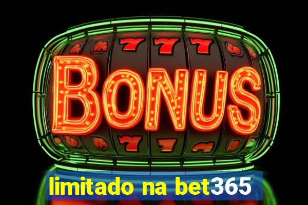 limitado na bet365