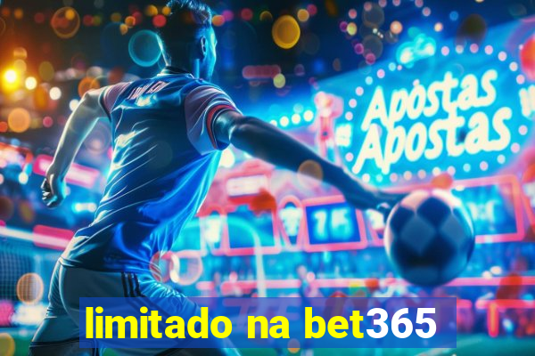 limitado na bet365