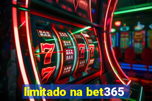 limitado na bet365