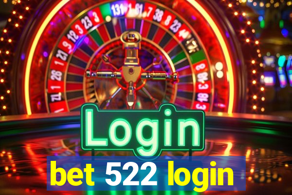 bet 522 login