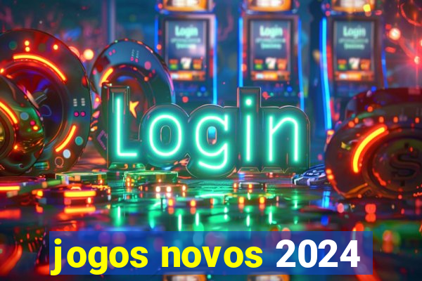 jogos novos 2024