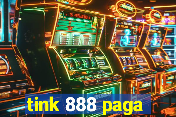 tink 888 paga