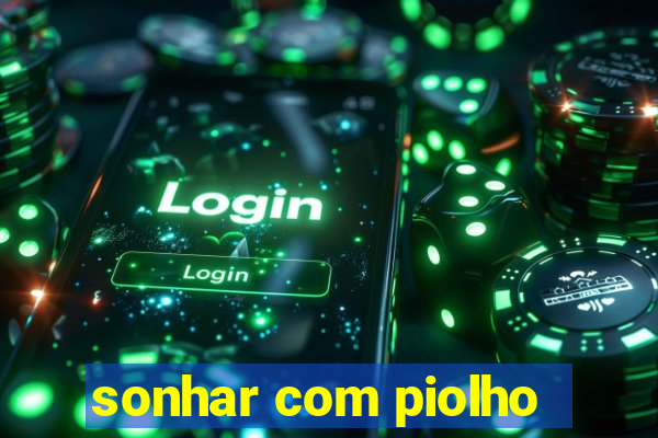 sonhar com piolho