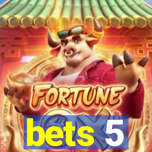 bets 5