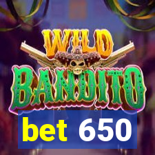 bet 650