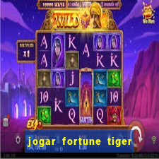 jogar fortune tiger sem depositar