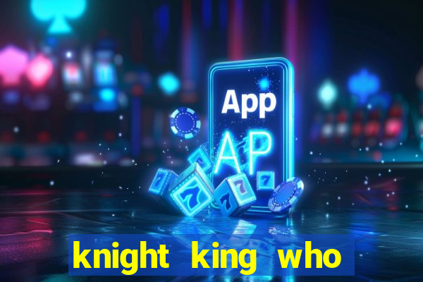 knight king who returned with a god wiki