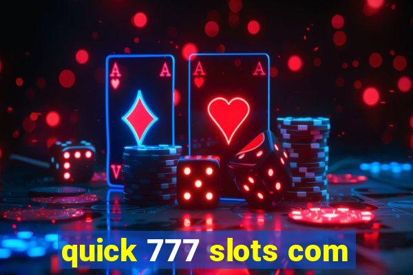 quick 777 slots com