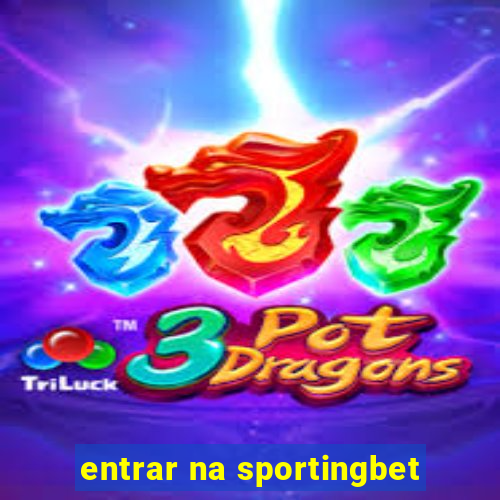 entrar na sportingbet