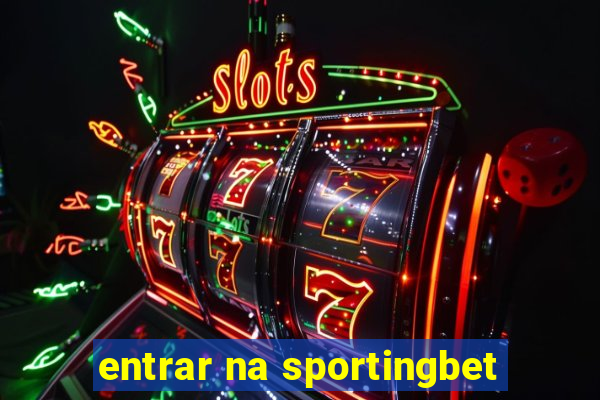 entrar na sportingbet