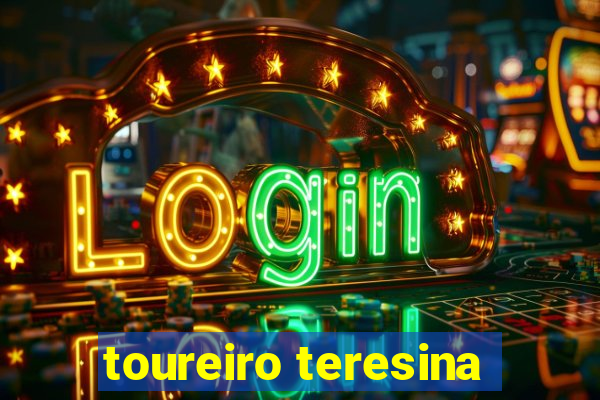 toureiro teresina