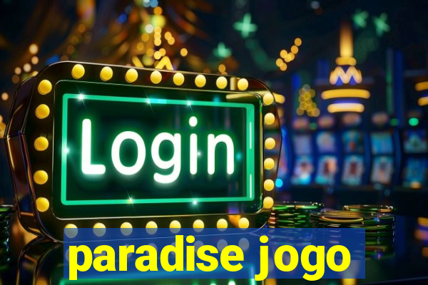 paradise jogo