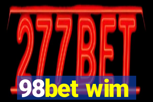 98bet wim